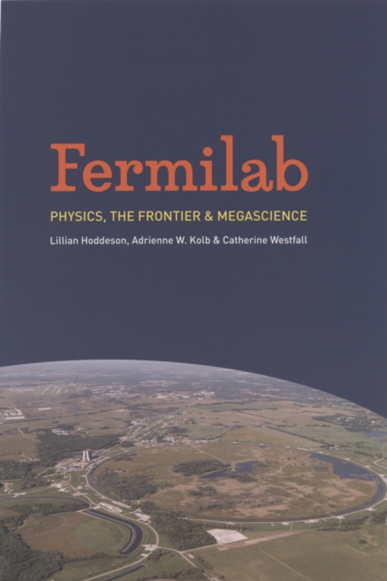 Fermilab : Physics, the Frontier, and Megascience, PDF eBook