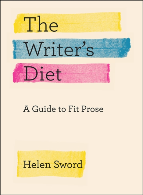 The Writer's Diet : A Guide to Fit Prose, Paperback / softback Book