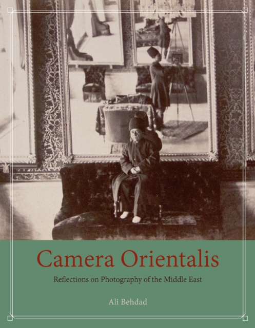 Camera Orientalis : Reflections on Photography of the Middle East, EPUB eBook