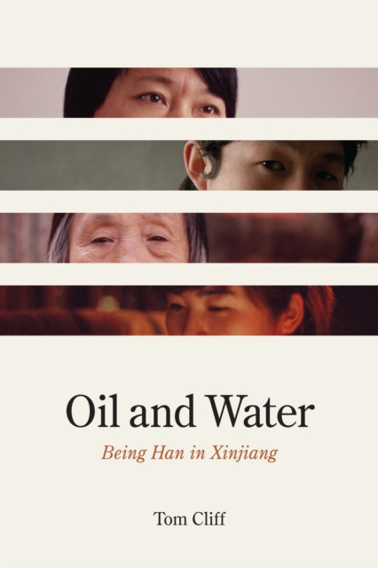 Oil and Water : Being Han in Xinjiang, EPUB eBook