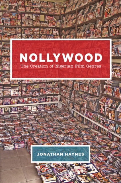 Nollywood : The Creation of Nigerian Film Genres, EPUB eBook