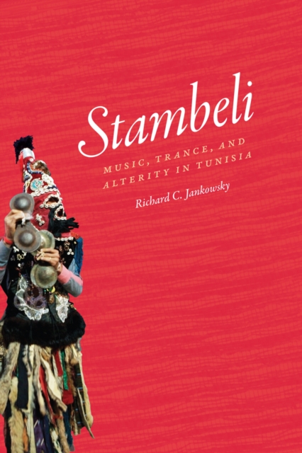 Stambeli : Music, Trance, and Alterity in Tunisia, EPUB eBook