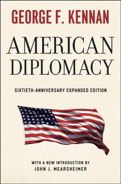 American Diplomacy - Sixtieth-Anniversary Expanded Edition, Paperback / softback Book