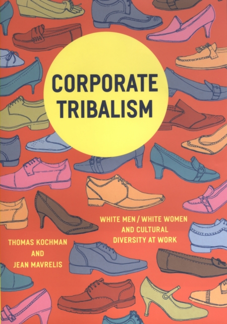 Corporate Tribalism : White Men/White Women and Cultural Diversity at Work, PDF eBook