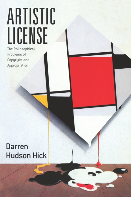 Artistic License : The Philosophical Problems of Copyright and Appropriation, EPUB eBook