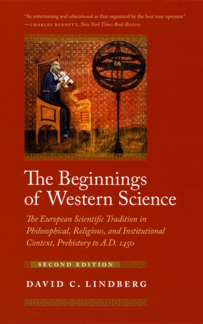 The Beginnings of Western Science : The European Scientific Tradition in Philosophical, Religious, and Institutional Context, Prehistory to A.D. 1450, Second Edition, EPUB eBook
