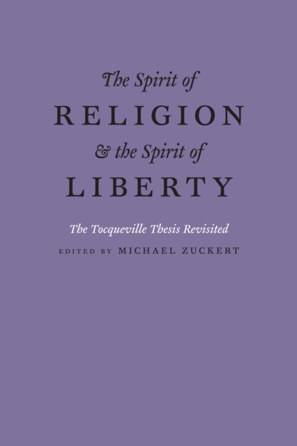 The Spirit of Religion and the Spirit of Liberty : The Tocqueville Thesis Revisited, EPUB eBook