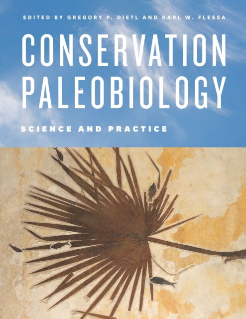 Conservation Paleobiology : Science and Practice, EPUB eBook