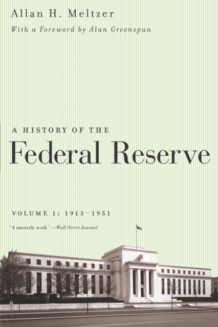 A History of the Federal Reserve, Volume 1 : 1913-1951, EPUB eBook