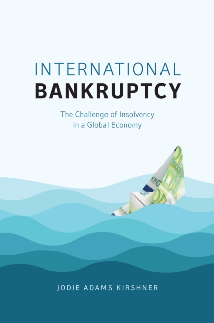 International Bankruptcy : The Challenge of Insolvency in a Global Economy, EPUB eBook