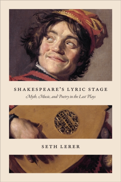 Shakespeare's Lyric Stage : Myth, Music, and Poetry in the Last Plays, EPUB eBook