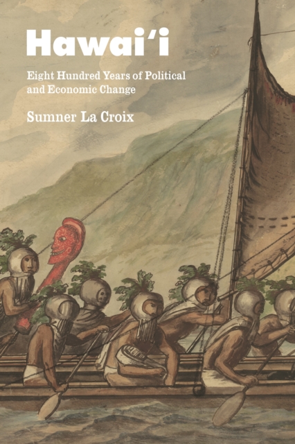 Hawai'i : Eight Hundred Years of Political and Economic Change, EPUB eBook