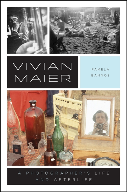 Vivian Maier : A Photographer's Life and Afterlife, Paperback / softback Book