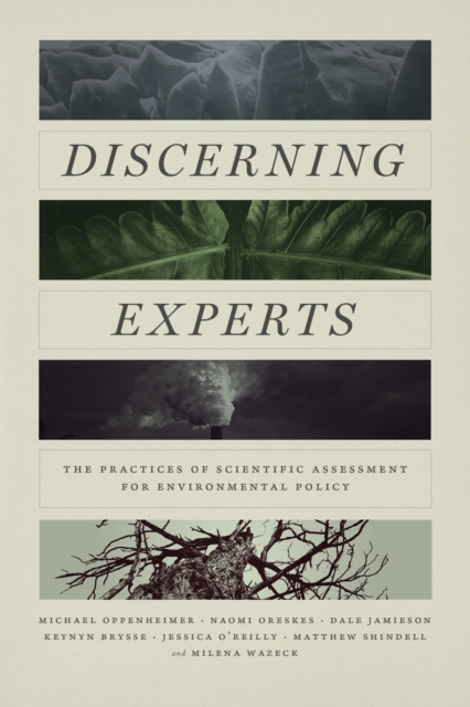 Discerning Experts : The Practices of Scientific Assessment for Environmental Policy, EPUB eBook