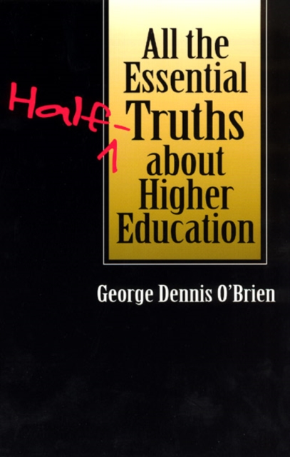 All the Essential Half-Truths about Higher Education, PDF eBook