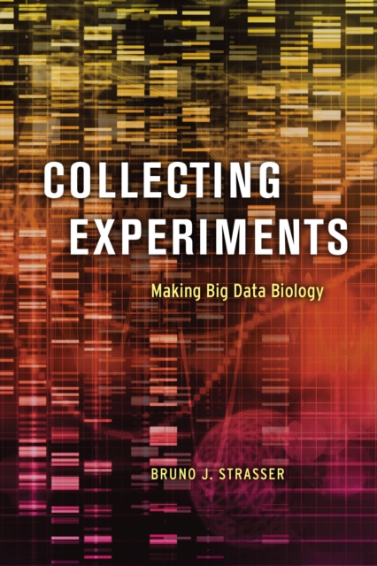 Collecting Experiments : Making Big Data Biology, EPUB eBook