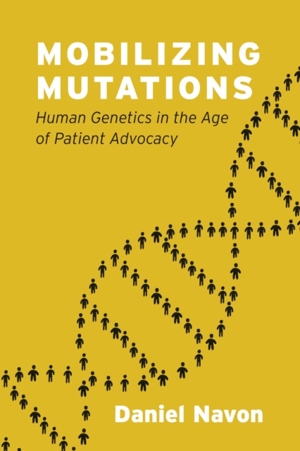 Mobilizing Mutations : Human Genetics in the Age of Patient Advocacy, EPUB eBook