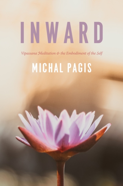 Inward : Vipassana Meditation and the Embodiment of the Self, EPUB eBook