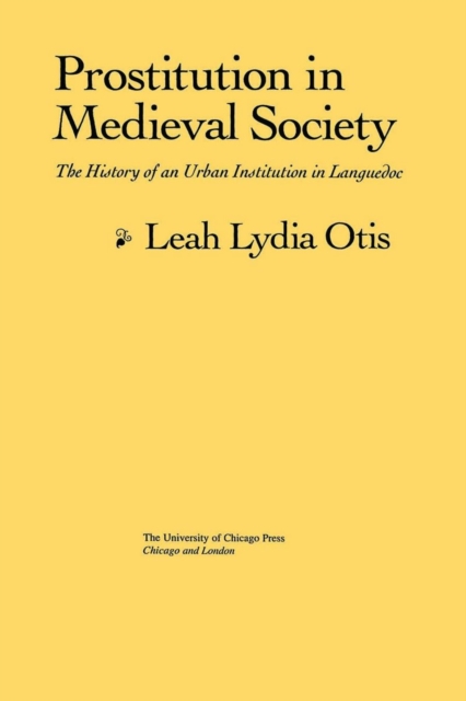 Prostitution in Medieval Society : The History of an Urban Institution in Languedoc, PDF eBook