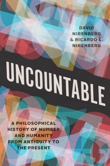 Uncountable : A Philosophical History of Number and Humanity from Antiquity to the Present, EPUB eBook