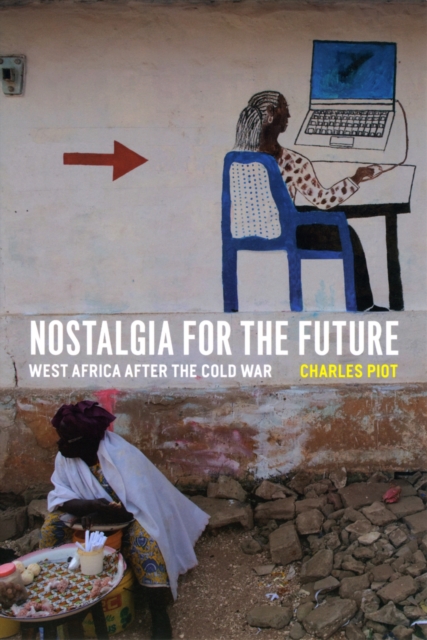 Nostalgia for the Future : West Africa after the Cold War, PDF eBook