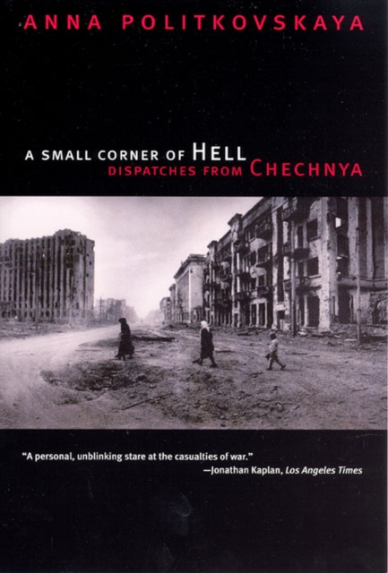 A Small Corner of Hell : Dispatches from Chechnya, Paperback / softback Book