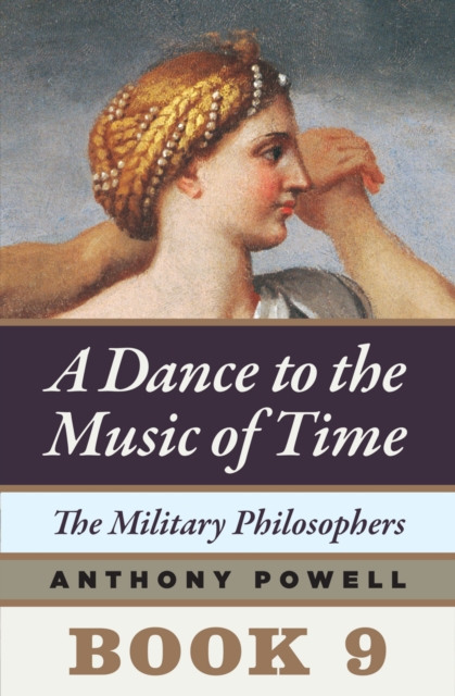 The Military Philosophers : Book 9 of A Dance to the Music of Time, EPUB eBook