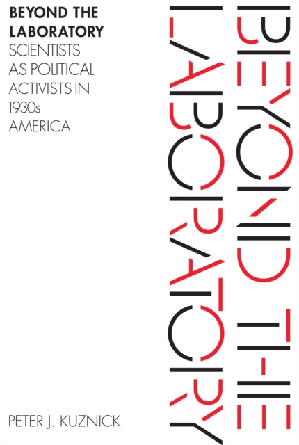 Beyond the Laboratory : Scientists as Political Activists in 1930s America, EPUB eBook