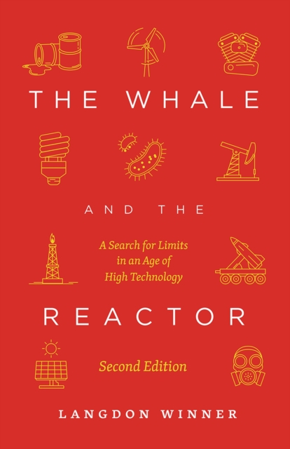 The Whale and the Reactor : A Search for Limits in an Age of High Technology, Second Edition, Paperback / softback Book