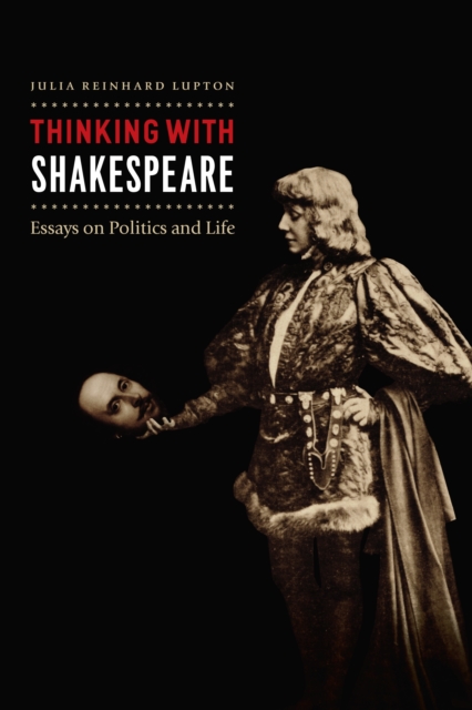 Thinking with Shakespeare : Essays on Politics and Life, EPUB eBook