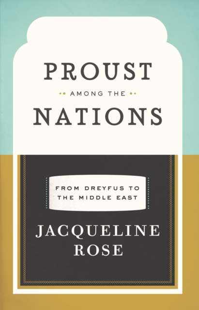 Proust among the Nations : From Dreyfus to the Middle East, EPUB eBook