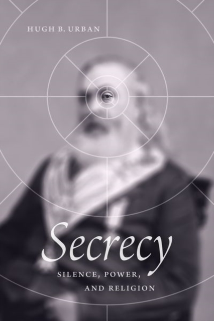 Secrecy : Silence, Power, and Religion, Hardback Book