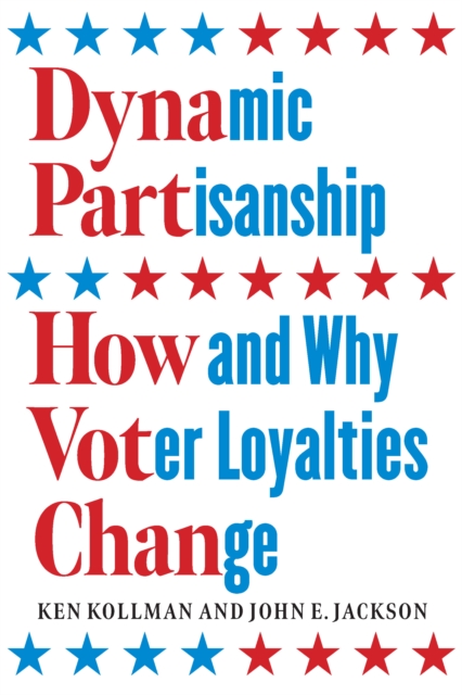 Dynamic Partisanship : How and Why Voter Loyalties Change, EPUB eBook