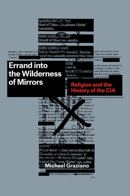 Errand into the Wilderness of Mirrors : Religion and the History of the CIA, Hardback Book