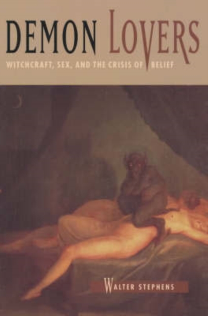 Demon Lovers : Witchcraft, Sex, and the Crisis of Belief, Paperback / softback Book
