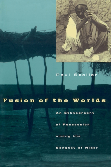 Fusion of the Worlds : An Ethnography of Possession among the Songhay of Niger, EPUB eBook