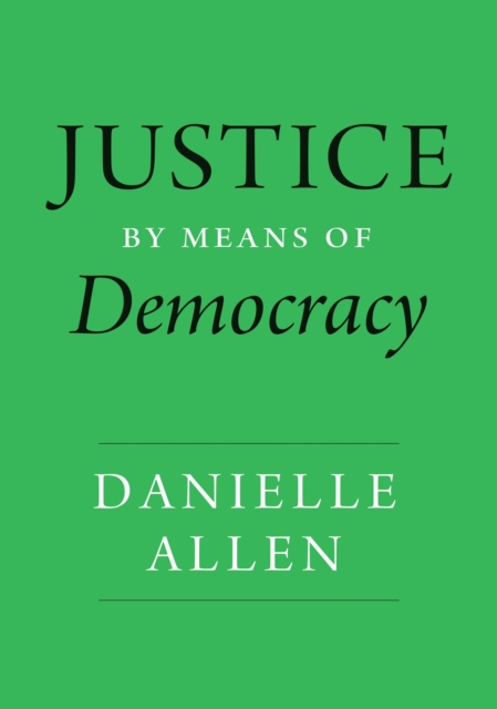 Justice by Means of Democracy, Hardback Book
