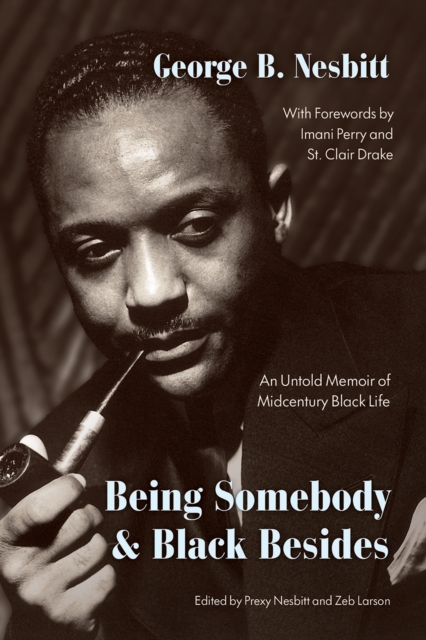 Being Somebody and Black Besides : An Untold Memoir of Midcentury Black Life, Hardback Book
