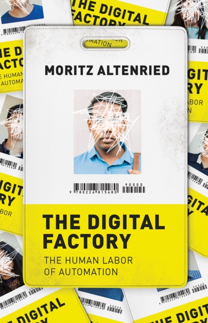 The Digital Factory : The Human Labor of Automation, Paperback / softback Book