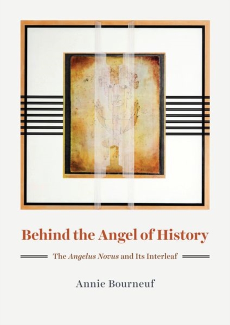 Behind the Angel of History : The "Angelus Novus" and Its Interleaf, Hardback Book