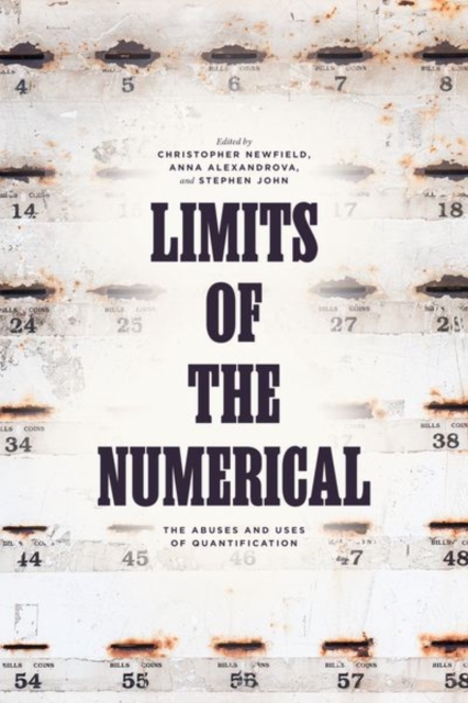 Limits of the Numerical : The Abuses and Uses of Quantification, Hardback Book