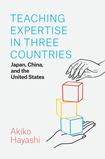 Teaching Expertise in Three Countries : Japan, China, and the United States, Paperback / softback Book