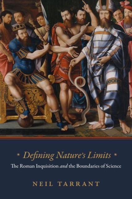 Defining Nature's Limits : The Roman Inquisition and the Boundaries of Science, Hardback Book