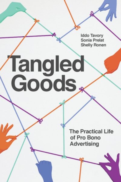 Tangled Goods : The Practical Life of Pro Bono Advertising, Hardback Book