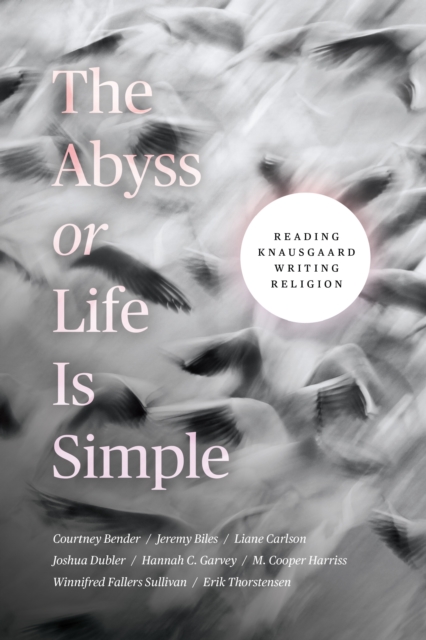 The Abyss or Life Is Simple : Reading Knausgaard Writing Religion, EPUB eBook