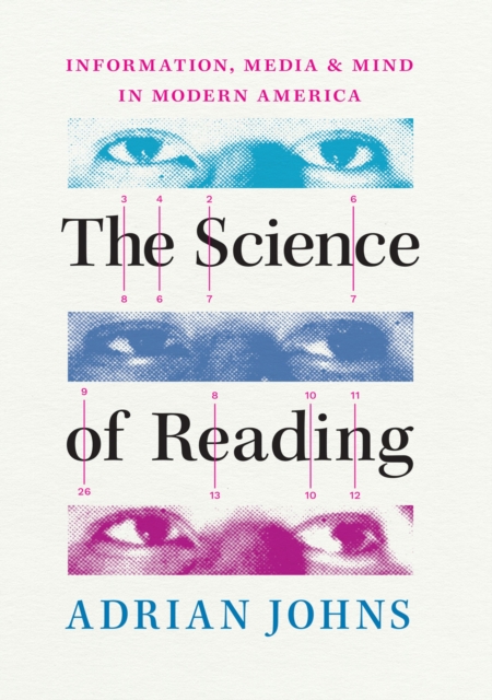 The Science of Reading : Information, Media, and Mind in Modern America, Hardback Book