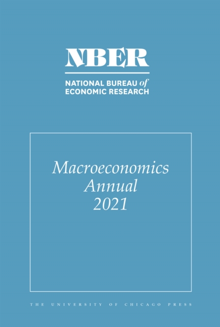 NBER Macroeconomics Annual 2021 : Volume 36, EPUB eBook