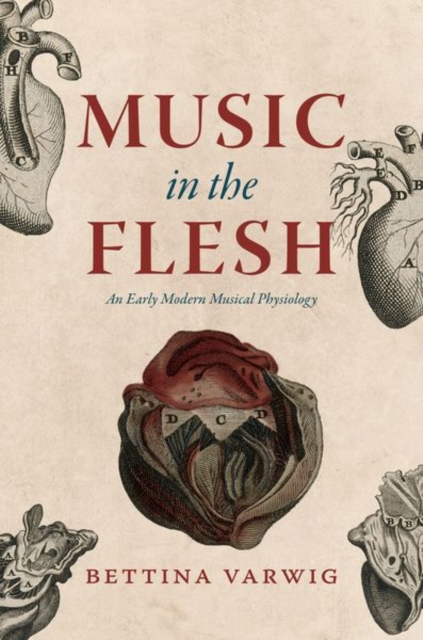 Music in the Flesh : An Early Modern Musical Physiology, Hardback Book
