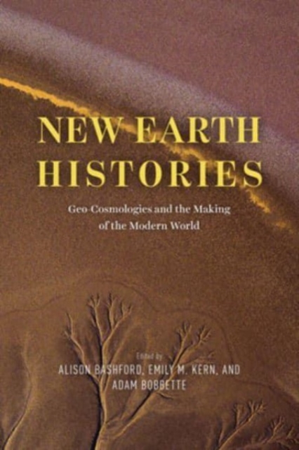 New Earth Histories : Geo-Cosmologies and the Making of the Modern World, Paperback / softback Book