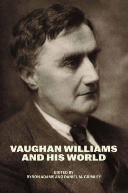 Vaughan Williams and His World, Paperback / softback Book